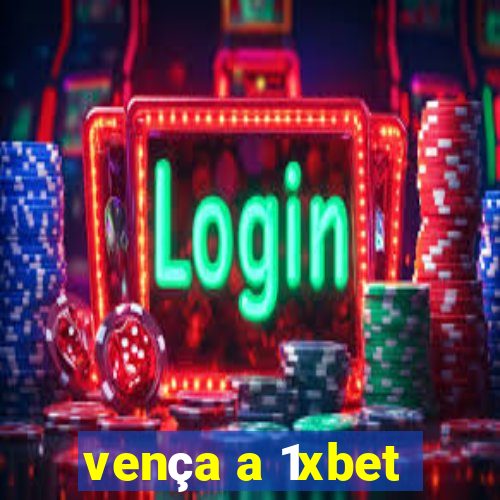 vença a 1xbet